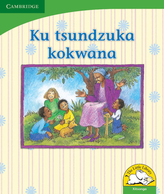 Ku tsundzuka kokwana (Xitsonga) (Paperback) 9780521726016