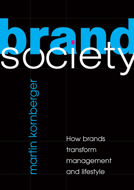 Brand Society; How Brands Transform Management and Lifestyle (Paperback) 9780521726900