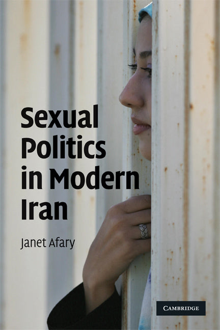 Sexual Politics in Modern Iran (Paperback) 9780521727082