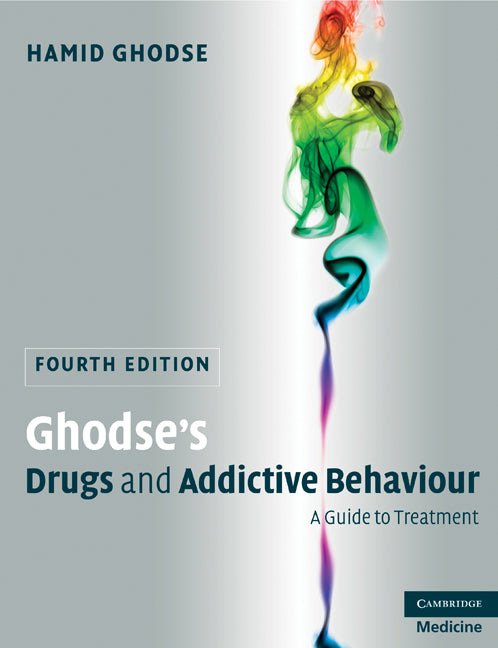 Ghodse's Drugs and Addictive Behaviour; A Guide to Treatment (Paperback) 9780521727556