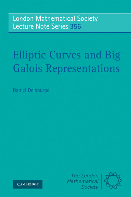 Elliptic Curves and Big Galois Representations (Paperback) 9780521728669