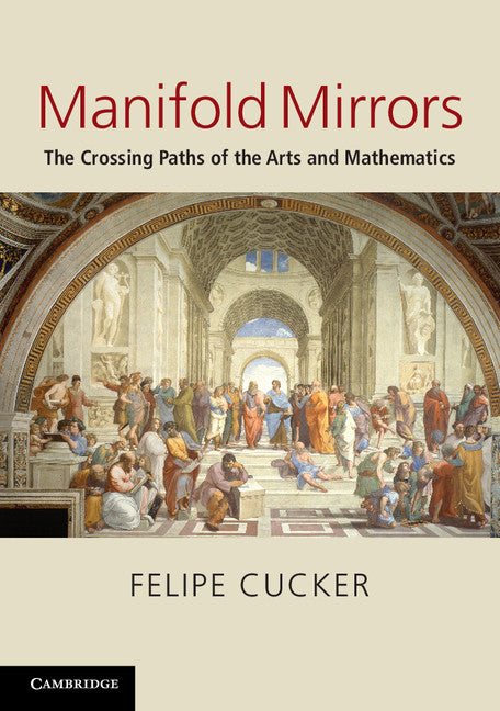 Manifold Mirrors; The Crossing Paths of the Arts and Mathematics (Paperback) 9780521728768