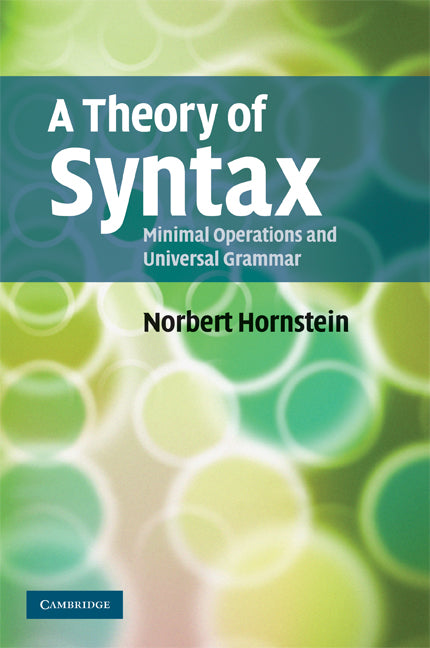 A Theory of Syntax; Minimal Operations and Universal Grammar (Paperback) 9780521728812