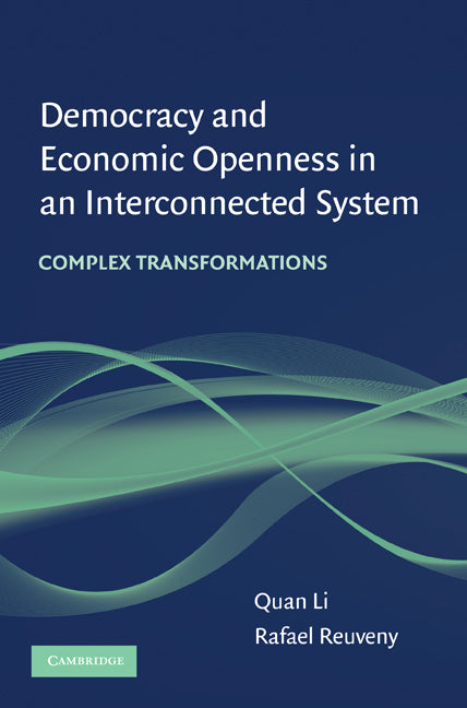 Democracy and Economic Openness in an Interconnected System; Complex Transformations (Paperback) 9780521728904