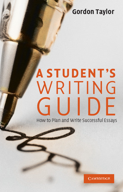 A Student's Writing Guide; How to Plan and Write Successful Essays (Paperback) 9780521729796