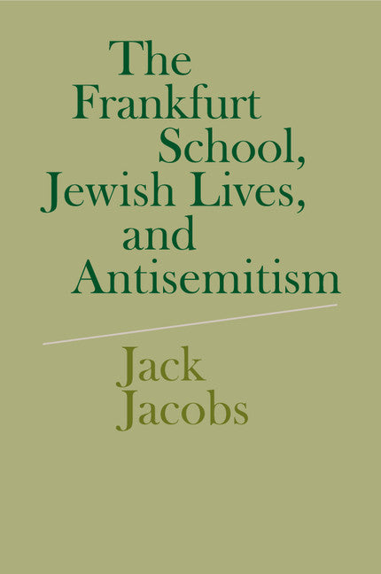 The Frankfurt School, Jewish Lives, and Antisemitism (Paperback) 9780521730273