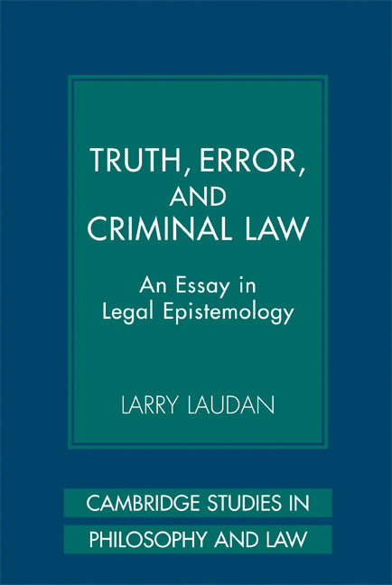 Truth, Error, and Criminal Law; An Essay in Legal Epistemology (Paperback) 9780521730358