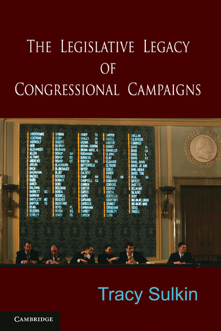 The Legislative Legacy of Congressional Campaigns (Paperback) 9780521730488