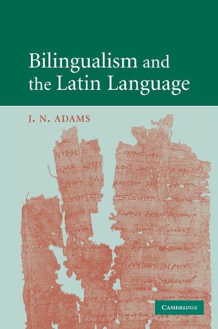 Bilingualism and the Latin Language (Paperback) 9780521731515