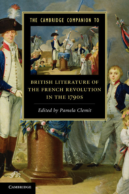 The Cambridge Companion to British Literature of the French Revolution in the 1790s (Paperback) 9780521731621