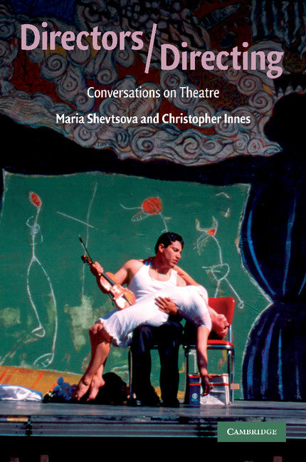 Directors/Directing; Conversations on Theatre (Paperback) 9780521731669