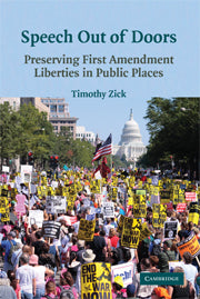 Speech Out of Doors; Preserving First Amendment Liberties in Public Places (Hardback) 9780521517300