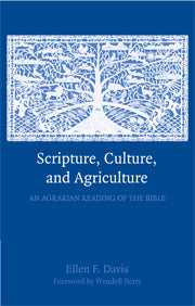 Scripture, Culture, and Agriculture; An Agrarian Reading of the Bible (Hardback) 9780521518345