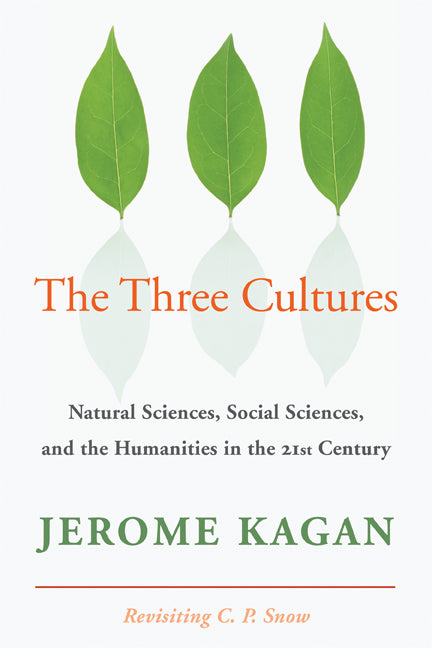 The Three Cultures; Natural Sciences, Social Sciences, and the Humanities in the 21st Century (Paperback) 9780521732307