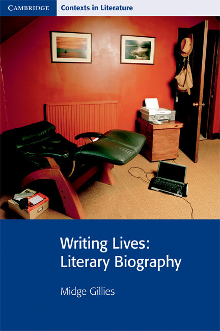 Writing Lives; Literary Biography (Paperback) 9780521732314