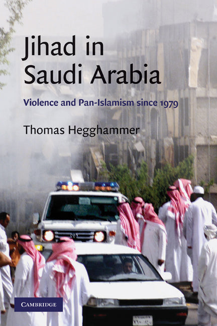 Jihad in Saudi Arabia; Violence and Pan-Islamism since 1979 (Paperback) 9780521732369