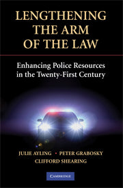 Lengthening the Arm of the Law; Enhancing Police Resources in the Twenty-First Century (Hardback) 9780521493512