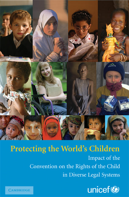 Protecting the World's Children; Impact of the Convention on the Rights of the Child in Diverse Legal Systems (Paperback) 9780521732918