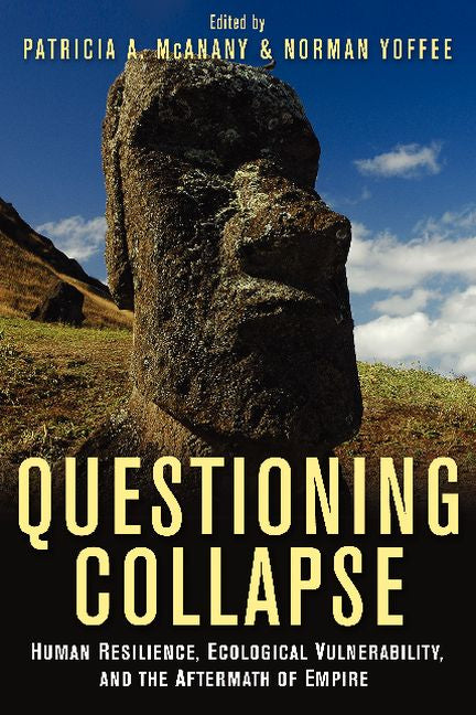 Questioning Collapse; Human Resilience, Ecological Vulnerability, and the Aftermath of Empire (Paperback) 9780521733663