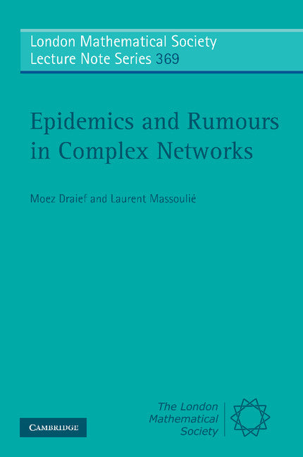 Epidemics and Rumours in Complex Networks (Paperback) 9780521734431