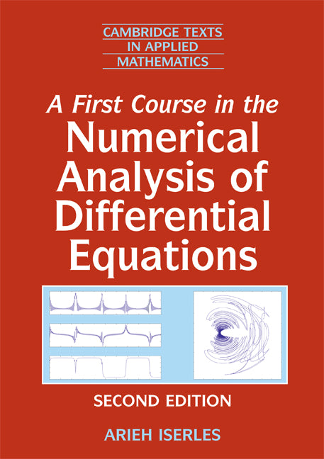 A First Course in the Numerical Analysis of Differential Equations (Paperback) 9780521734905