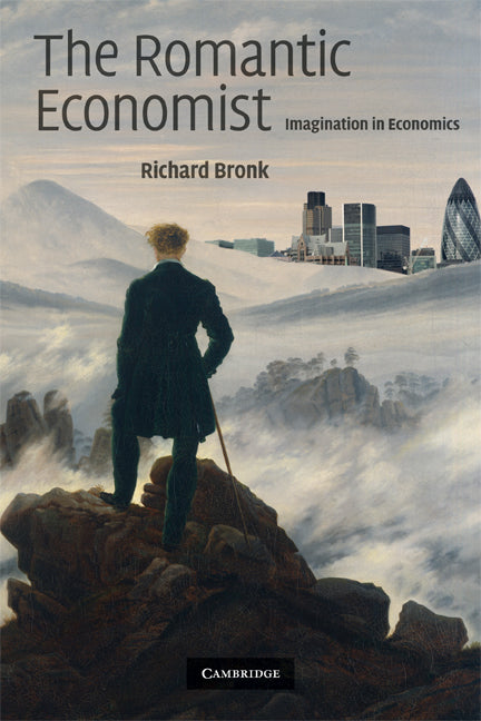 The Romantic Economist; Imagination in Economics (Paperback) 9780521735155