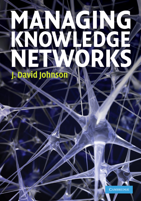 Managing Knowledge Networks (Paperback) 9780521735520