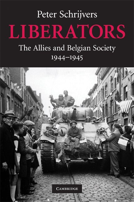 Liberators; The Allies and Belgian Society, 1944–1945 (Paperback) 9780521735575