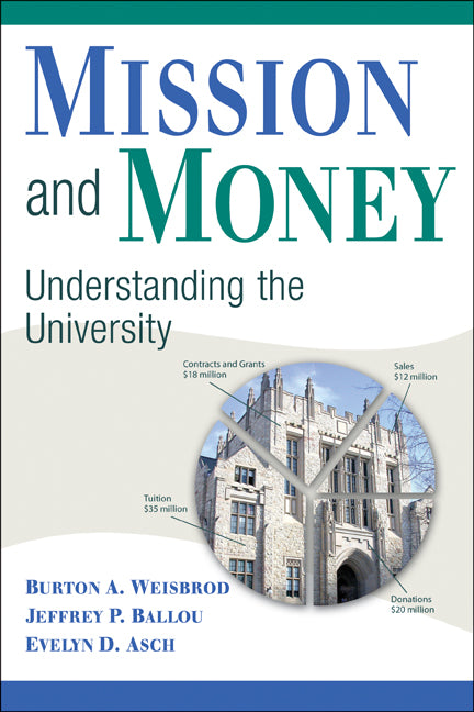 Mission and Money; Understanding the University (Paperback) 9780521735742