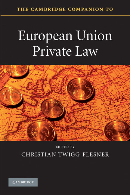 The Cambridge Companion to European Union Private Law (Paperback) 9780521736152