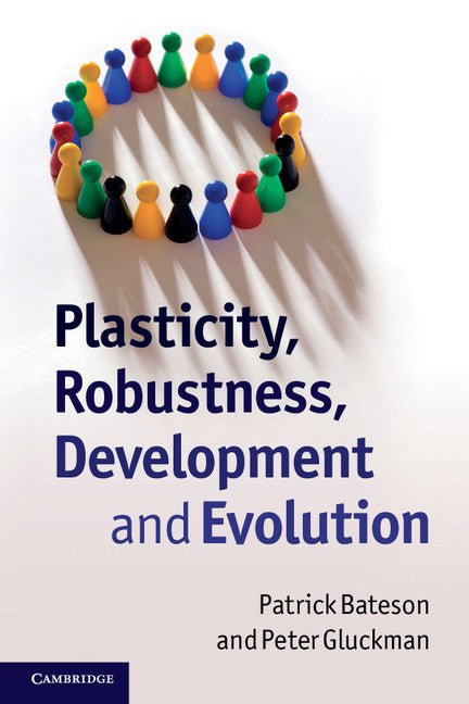 Plasticity, Robustness, Development and Evolution (Paperback) 9780521736206