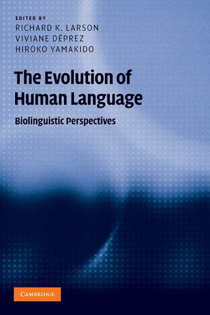 The Evolution of Human Language; Biolinguistic Perspectives (Paperback) 9780521736251