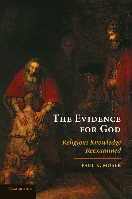The Evidence for God; Religious Knowledge Reexamined (Paperback) 9780521736282