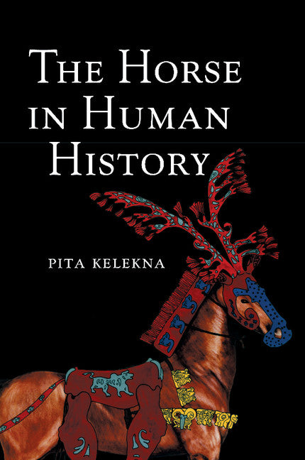 The Horse in Human History (Paperback) 9780521736299