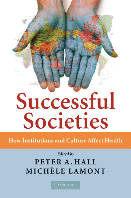 Successful Societies; How Institutions and Culture Affect Health (Paperback) 9780521736305