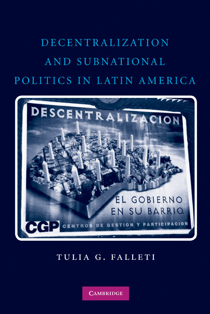 Decentralization and Subnational Politics in Latin America (Paperback) 9780521736350
