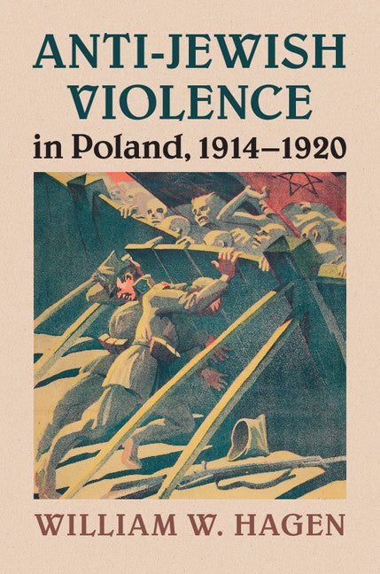 Anti-Jewish Violence in Poland, 1914–1920 (Paperback) 9780521738187