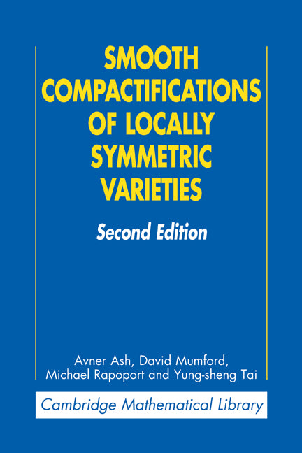 Smooth Compactifications of Locally Symmetric Varieties (Paperback) 9780521739559