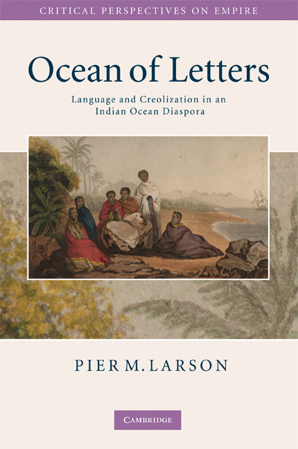 Ocean of Letters; Language and Creolization in an Indian Ocean Diaspora (Paperback) 9780521739573