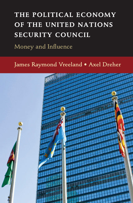 The Political Economy of the United Nations Security Council; Money and Influence (Paperback) 9780521740067