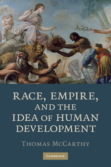 Race, Empire, and the Idea of Human Development (Paperback) 9780521740432