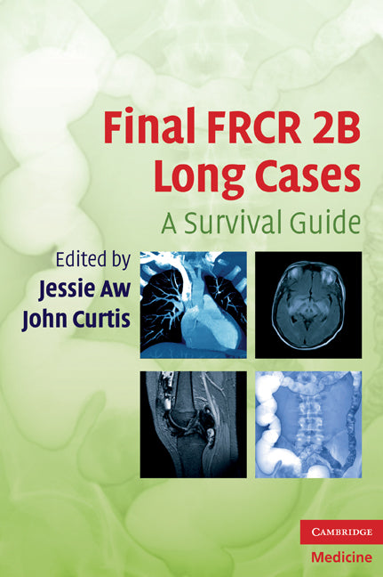 Final FRCR 2B Long Cases; A Survival Guide (Paperback) 9780521740692