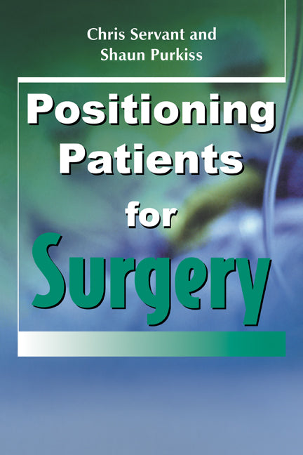 Positioning Patients for Surgery (Paperback) 9780521741453