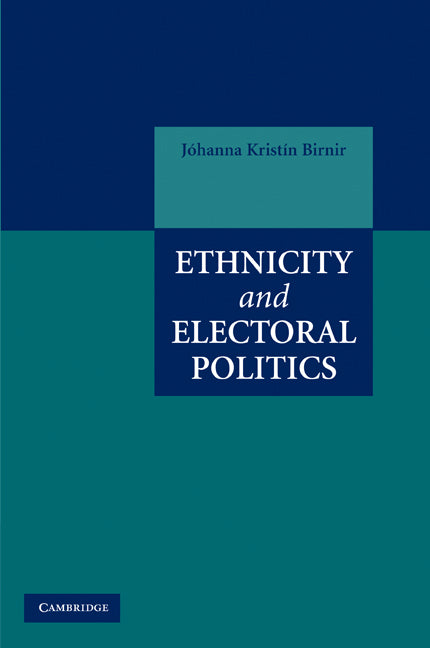 Ethnicity and Electoral Politics (Paperback) 9780521743655