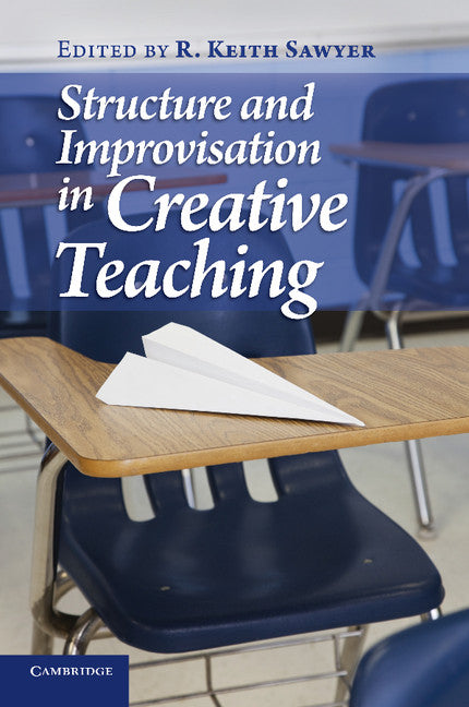 Structure and Improvisation in Creative Teaching (Paperback) 9780521746328