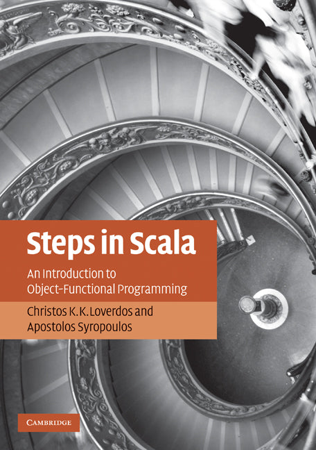 Steps in Scala; An Introduction to Object-Functional Programming (Paperback) 9780521747585