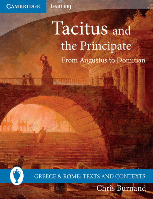 Tacitus and the Principate; From Augustus to Domitian (Paperback) 9780521747615