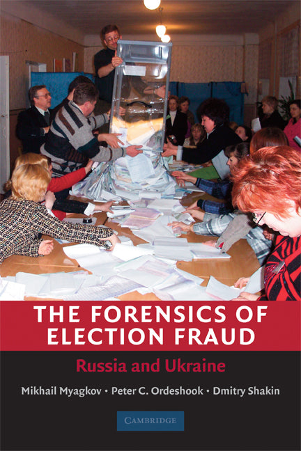 The Forensics of Election Fraud; Russia and Ukraine (Paperback) 9780521748360