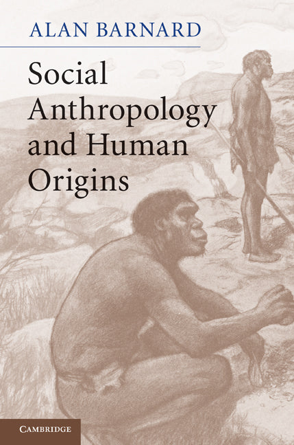 Social Anthropology and Human Origins (Paperback) 9780521749299