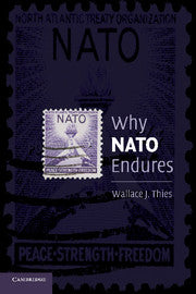 Why NATO Endures (Hardback) 9780521767293